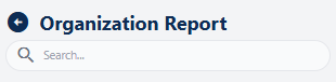Search bar to quickly find added Organization Report